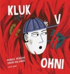 Kluk v ohni, 2. vydání - Marka Míková