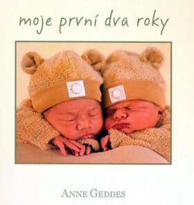 Moje první dva roky - Anne Geddes