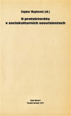 Protektorátu sociokulturních souvisl Dagmar Magincová