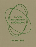 Lucie Svoboda Mičíková. Playlist