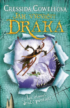 Jak zlomit dračí prokletí (Škyťák Šelmovská Štika III.) 4, 2. vydání - Cressida Cowell