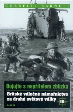 Britské válečné námořnictvo za druhé světové války III. Correlli Barnett