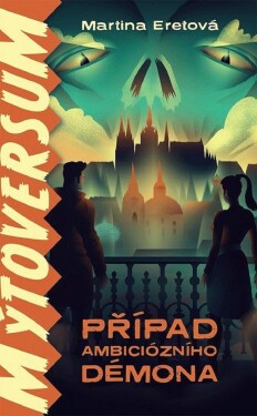 Mýtoversum - Případ ambiciózního démona - s podpisem autora - Martina Eretová