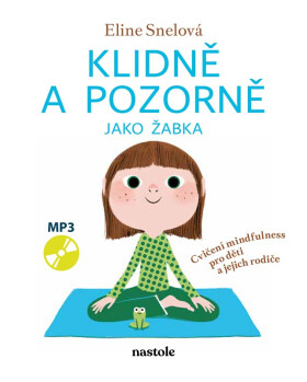 Klidně a pozorně jako žabka - Eline Snel