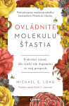 Ovládnite molekulu šťastia - Michael E. Long