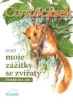 Čtvrtocásek aneb moje zážitky se zvířátky - Dobromil Lím