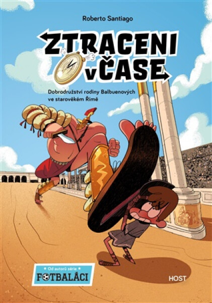 Ztraceni v čase 3 - Dobrodružství rodiny Balbuenových ve starověkém Římě - Roberto Santiago