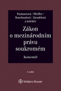 Zákon o mezinárodním právu soukromém Komentář - Monika Pauknerová; Magdalena Pfeiffer; Naděžda Rozehnalová; Marta Zavadilová