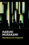 Hombres sin mujeres - Haruki Murakami