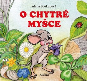 Chytré myšce Alena Soukupová