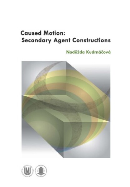 Caused Motion: Secondary Agent Constructions - Naděžda Kudrnáčová - e-kniha