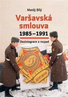 Varšavská smlouva 1985–1991 Matěj Bílý