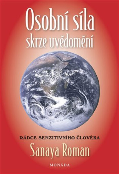 Osobní síla skrze uvědomění Rádce senzitivního člověha Sanaya Roman