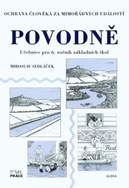 Povodně - Ochrana člověka za mimořádných událostí pro 6.ročník ZŠ - Miroslav Sedláček