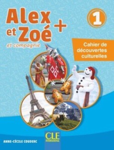 Alex et Zoé 1 Cahier culturel n. éd. - Samson Colette