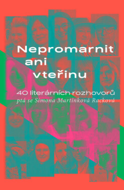 Nepromarnit ani vteřinu - Simona Martínková-Racková