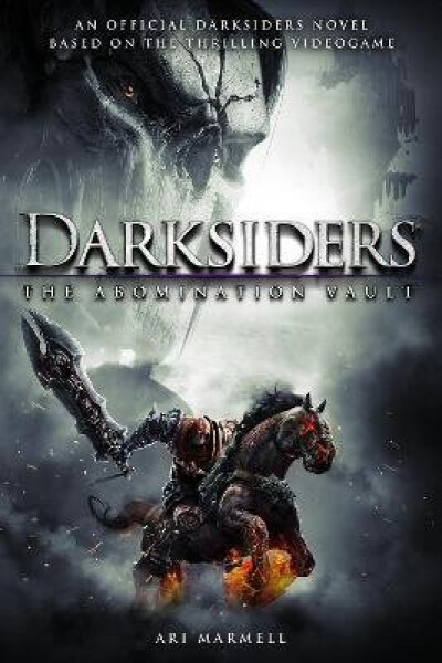 Darksiders: The Abomination Vault - Ari Marmell