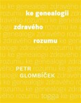 Ke genealogii zdravého rozumu Petr Glombíček