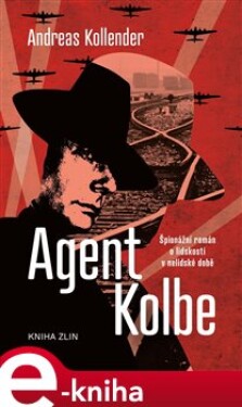 Agent Kolbe - Andreas Kollender e-kniha