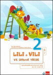 Lili a Vili 2 - Ve druhé třídě - Mezipředmětový pracovní sešit - Dita Nastoupilová