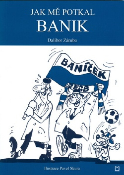 Jak mě potkal Banik - Dalibor Záruba