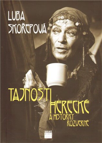 Tajnosti herecké historky rozmarné Luba Skořepová
