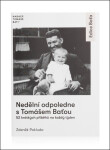 Nedělní odpoledne s Tomášem Baťou - 52 krátkých příběhů na každý den - Zdeněk Pokluda