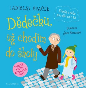 Dědečku, už chodím do školy + CDmp3, 1. vydání - Ladislav Špaček