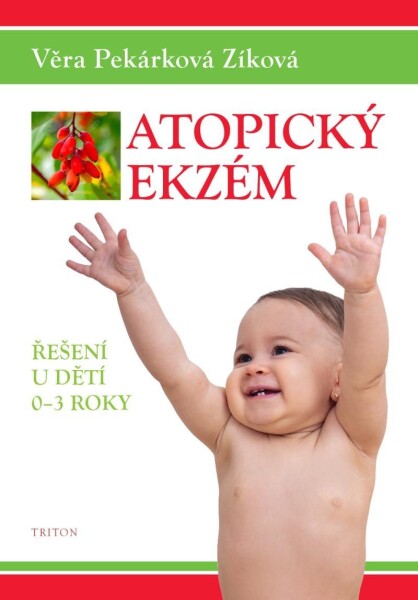 Atopický ekzém - Řešení u dětí 0-3 roky - Zíková Věra Pekárková