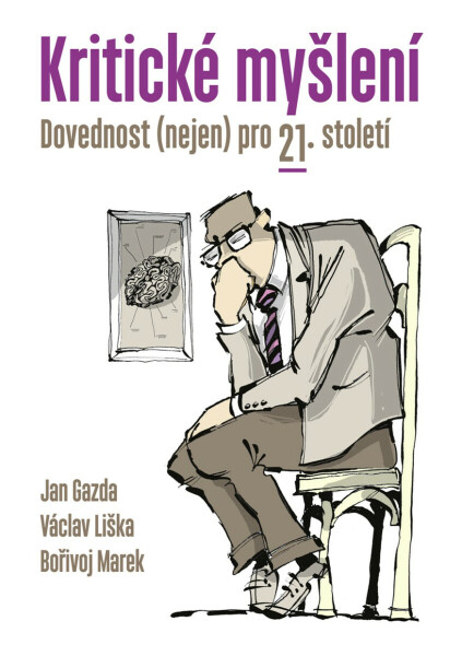 Kritické myšlení - Václav Liška, Jan Gazda, Bořivoj Marek