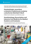 Anesteziologie, resuscitace a intenzivní medicína pro studenty a absolventy lékařských fakult. Anest - Jan Bureš