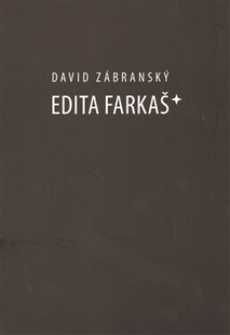 Edita Farkaš* David Zábranský