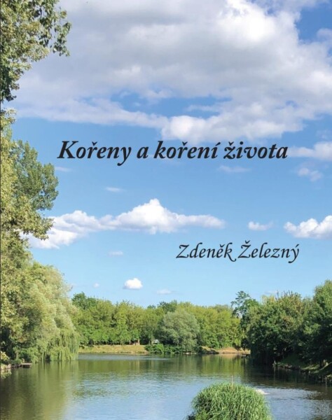 Kořeny a koření života - Zdeněk Železný