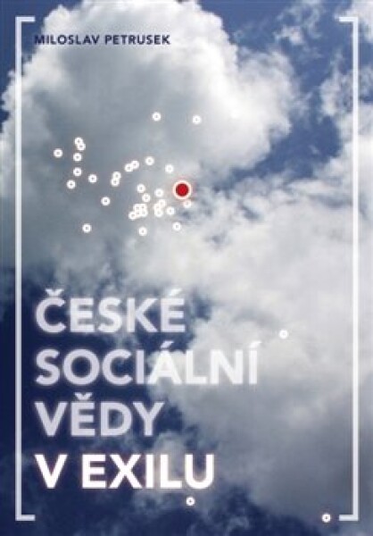 České sociální vědy exilu Miloslav Petrusek