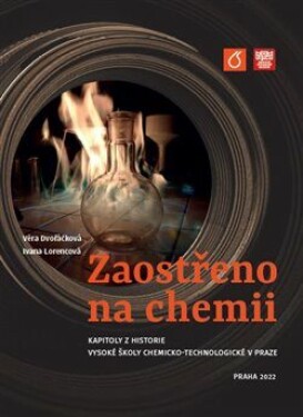 Zaostřeno na chemii Věra Dvořáčková, Ivana Lorencová