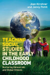 Teaching Social Studies in the Early Childhood Classroom - Jean Kirshner