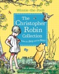 Winnie-the-Pooh: The Christopher Robin Collection (Tales of a Boy and his Bear) - Alan Alexander Milne