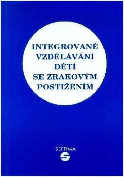 Integrované vzdělávání dětí se zrakovým postižením - Alena Keblová