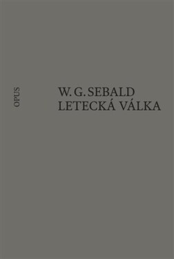 Letecká válka a literatura - Winfried Georg Sebald