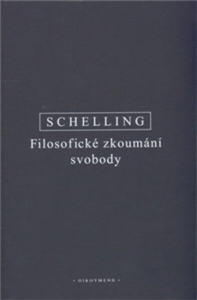 Filosofické zkoumání svobody Friedrich Schelling