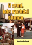 Zemi, kde vychází slunce Jaroslava Staňková