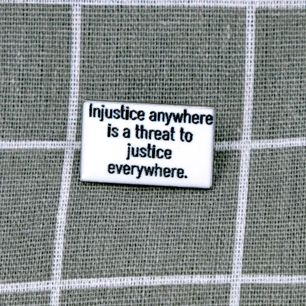 Pinarna.cz Injustice anywhere is a threat to justice everywhere. / Nespravedlnost kdekoli je hrozbou pro veškerou spravedlnost.