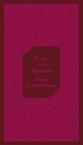 Essays and Aphorisms - Arthur Schopenhauer