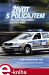 Život s policajtem. Vše, co by měla rodina policisty vědět - Ellen Kirschmanová e-kniha