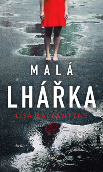 Malá lhářka - Lisa Ballantyne - e-kniha