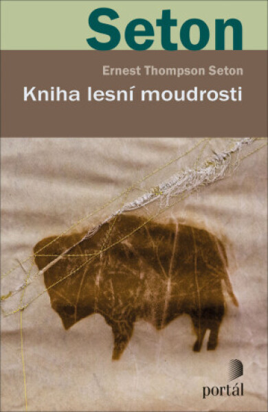 Kniha lesní moudrosti - Ernest Thompson Seton