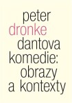 Dantova Komedie: obrazy kontexty Peter Dronke