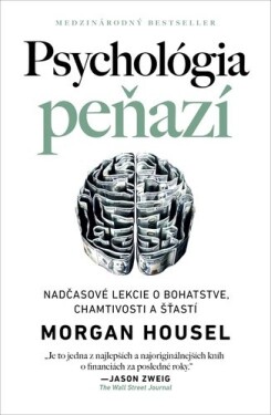 Psychológia peňazí - Morgan Housel