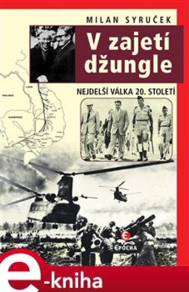 V zajetí džungle. Nejdelší válka 20. století - Milan Syruček e-kniha