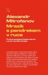 Mrazík pendrekem ruce Alexandr Mitrofanov